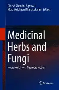 Medicinal Herbs and Fungi: Neurotoxicity vs. Neuroprotection