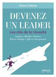 Devenez un leader : Les clés de la réussite