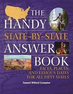 The Handy State-by-State Answer Book: Faces, Places, and Famous Dates for All Fifty States