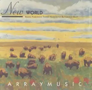 Arraymusic Ensemble - New World (1993) {Artifact ART-006} (Terry Riley, Michael J. Baker, James Tenney et al.)