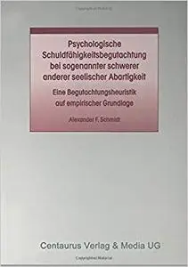 Psychologische Schuldfähigkeitsbegutachtung bei sogenannter schwerer anderer seelischer Abartigkeit