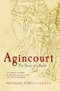 Agincourt: The Story of a Battle