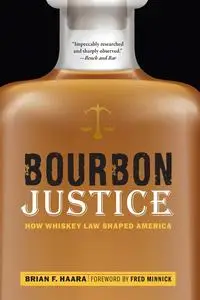 «Bourbon Justice» by Brian F. Haara