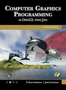 Computer Graphics Programming in OpenGL with JAVA (2nd Edition) (repost)