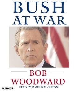 «Bush at War: Inside the Bush White House» by Bob Woodward