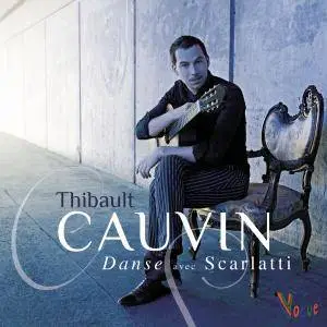 Thibault Cauvin - Danse avec Scarlatti (2013) [Official Digital Download]