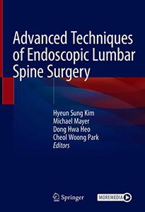 Advanced Techniques of Endoscopic Lumbar Spine Surgery (Repost)