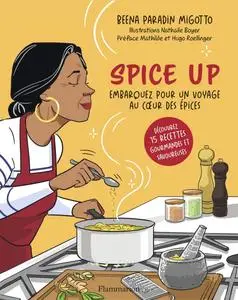 Beena Paradin Migotto, "Spice up: Embarquez pour un voyage au coeur des épices"