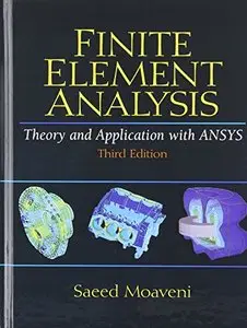 Finite Element Analysis: Theory and Application with ANSYS (3rd edition)