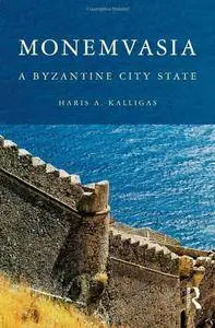 Monemvasia: Byzantine City State