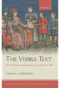 The Visible Text: Textual Production and Reproduction from Beowulf to Maus [Repost]