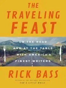 The Traveling Feast: On the Road and at the Table with My Heroes