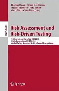 Risk Assessment and Risk-Driven Testing: First International Workshop, RISK 2013, Held in Conjunction with ICTSS 2013, Istanbul