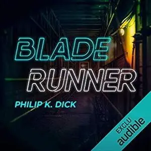 Philip K. Dick, "Blade Runner: Les androïdes rêvent-ils de moutons électriques ?"