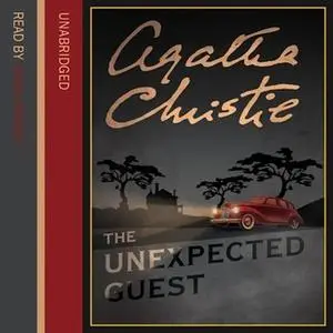 «The Unexpected Guest» by Agatha Christie