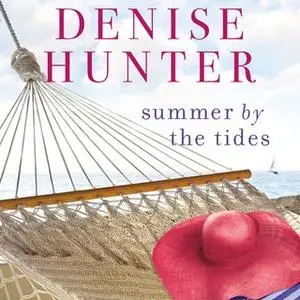 «Summer by the Tides» by Denise Hunter