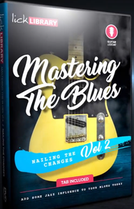 Lick Library - Mastering The Blues - Part Two By Levi Clay (2017)