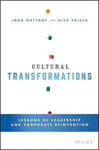Cultural Transformations: Lessons of Leadership and Corporate Reinvention