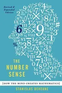 The Number Sense: How the Mind Creates Mathematics, Revised and Updated Edition (repost)