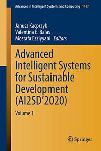 Advanced Intelligent Systems for Sustainable Development (AI2SD’2020): Volume 1 (Repost)