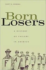 Born Losers: A History of Failure in America