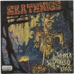 Skatenigs - What A Mangled Web We Leave (1994)