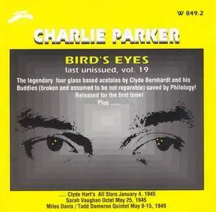 Charlie Parker - Bird's Eyes: Last Unissued, Vol. 19 (1945, 1949) {Philology W 849.2 rel 1999}