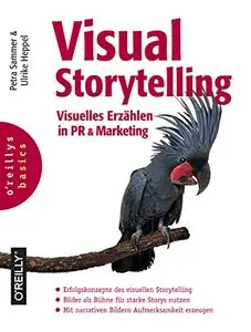 Visual Storytelling: Visuelles Erzählen in PR & Marketing
