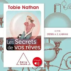 Tobie Nathan, "Les secrets de vos rêves"