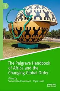 The Palgrave Handbook of Africa and the Changing Global Order