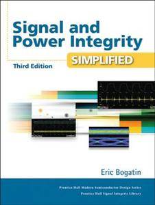 Signal and Power Integrity - Simplified, Third Edition