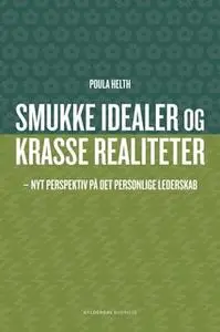 «Smukke idealer og krasse realiteter» by Poula Helth