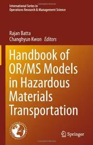 Handbook of OR/MS Models in Hazardous Materials Transportation (repost)