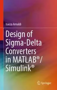 Design of Sigma-Delta Converters in MATLAB®/Simulink® (repost)