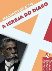 «A Igreja do Diabo» by Machado De Assis