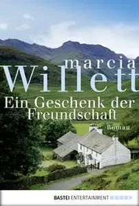 Marcia Willett - Ein Geschenk der Freundschaft