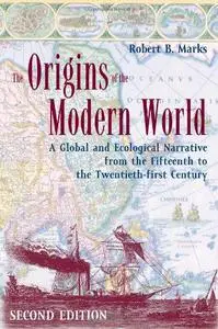 The Origins of the Modern World: A Global and Ecological Narrative from the Fifteenth to the Twenty-first Century