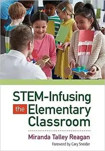 STEM-Infusing the Elementary Classroom