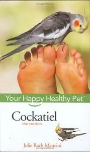  Cockatiel: Your Happy Healthy Pet 