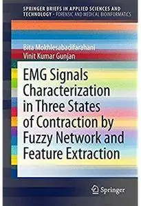 EMG Signals Characterization in Three States of Contraction by Fuzzy Network and Feature Extraction [Repost]