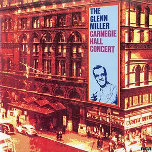 Glenn Miller – The Carnegie Hall Concert (1939) (24/44 Vinyl Rip Mono)