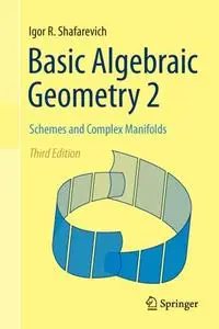 Basic Algebraic Geometry 2: Schemes and Complex Manifolds, Third Edition