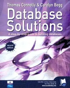 Database Solutions: A step by step guide to building databases (2nd Edition) (Repost)