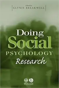 Doing Social Psychology Research