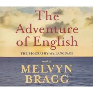 Bragg, M. - The Adventure of English