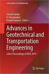 Advances in Geotechnical and Transportation Engineering: Select Proceedings of FACE 2019 (Lecture Notes in Civil Enginee