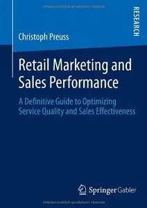 Retail Marketing and Sales Performance: A Definitive Guide to Optimizing Service Quality and Sales Effectiveness (Repost)