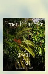 Eckhart Nickel - Ferien für immer