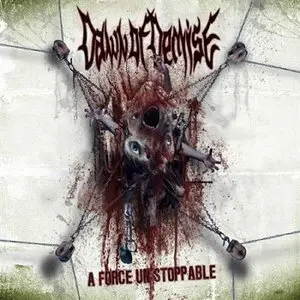 Dawn of Demise - A Force Unstoppable (2010) 