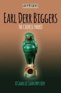 «The Chinese Parrot» by Earl Derr Biggers